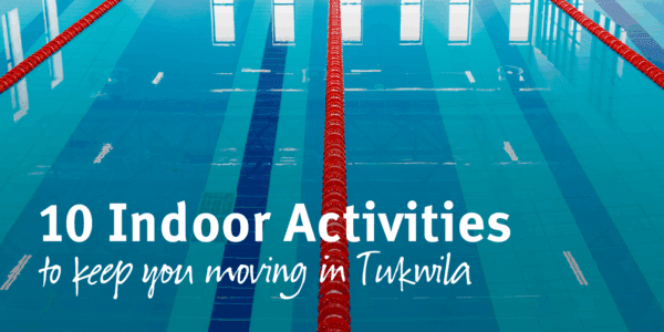10 Indoor Activities to Keep You Moving in Tukwila